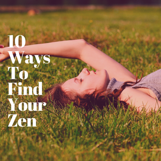 Just Chill Out: 10 Amazing Ways to Find Your Zen